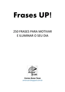 Frases UP! 250 Frases para motivar e iluminar o seu dia — page 2