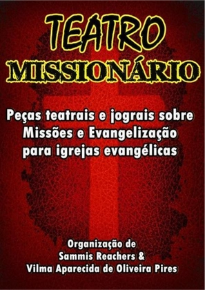 Teatro Missionário – Peças teatrais e jograis sobre Missões e Evangelização para igrejas evangélicas