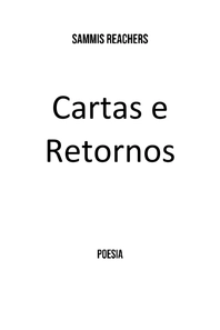 CARTAS E RETORNOS - Poemas - Sammis Reachers — page 3