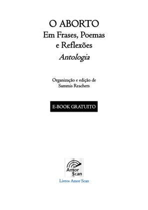 O ABORTO em Frases, Poemas e Reflexões - Antologia — page 2