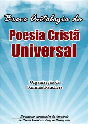 Breve Antologia da Poesia Cristã Universal 