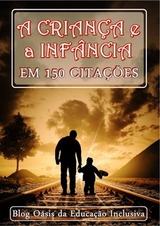 A Criança e a Infância em 150 Citações