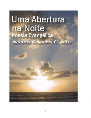 Uma Abertura na Noite - Poesia - Sammis Reachers